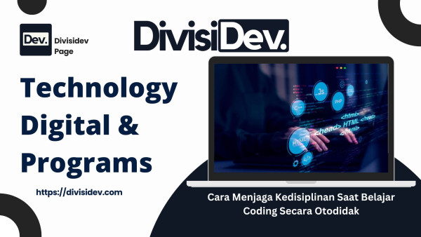 Cara Menjaga Kedisiplinan Saat Belajar Coding Secara Otodidak, Biar Tidak Setengah Jalan